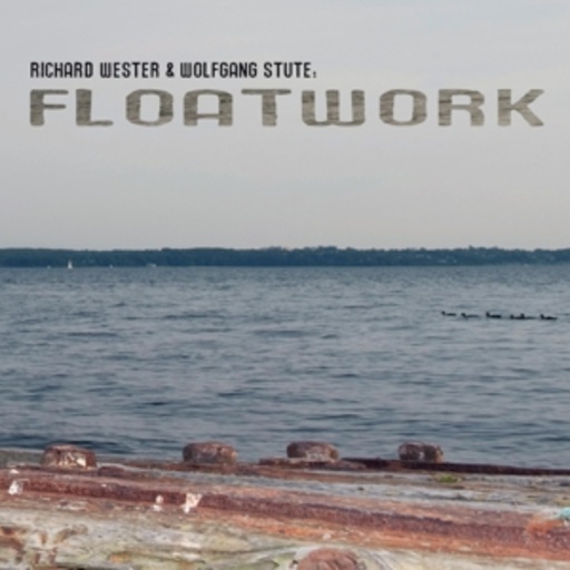 Richard Wester & Wolfgang Stute – Floatwork