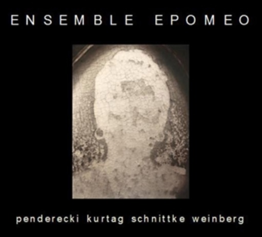 Ensemble Epomeo – Schnittke/Weinberg/Kurtag/Penderecki