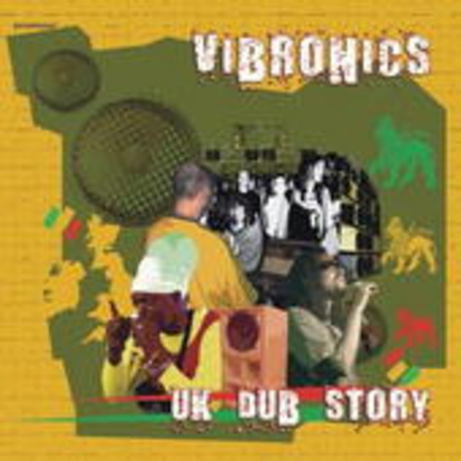 Vibronics – UK Dub Story