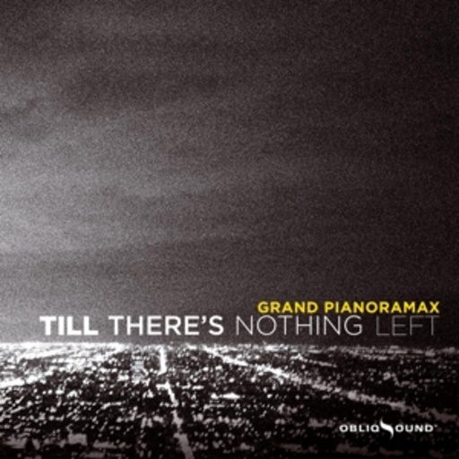 Grand Pianoramax – Till There's Nothing Left