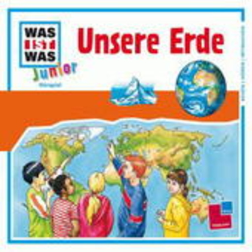Diverse – Was ist was Junior - Folge 10 - Unsere Erde