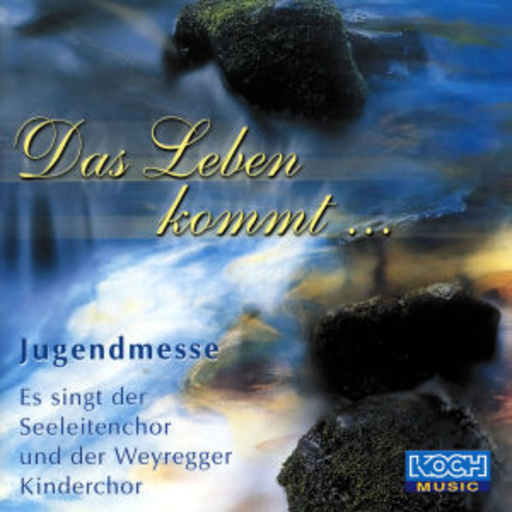 Seeleitenchor – Das Leben kommt ...