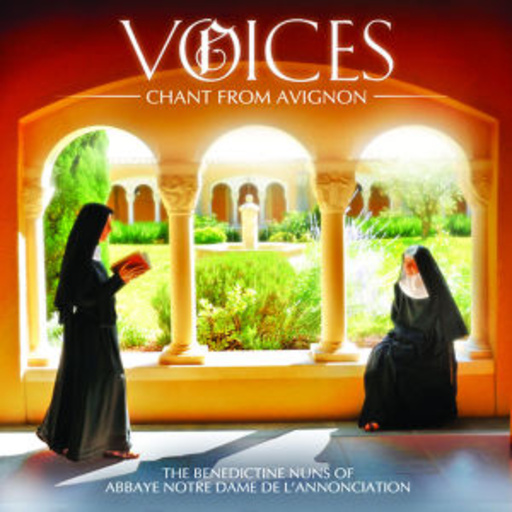 Benedictine Nuns Of Notre-Dame De L'Annonciation – Voices - Chant From Avignon