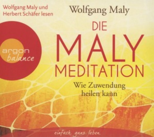 Wolfgang Maly/Herbert Schäfer – Die Maly Meditation