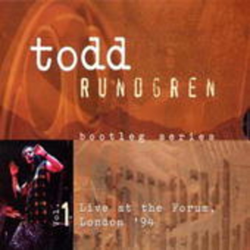 Todd Rundgren – Bootleg Series Vol. 1 - Live At The Forum '94