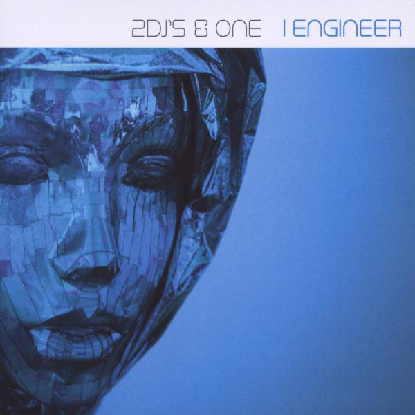2 DJ's & One – I Engineer