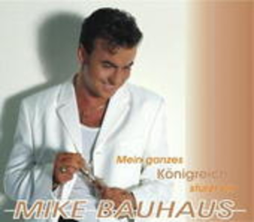 Mike Bauhaus – Mein ganzes Königreich stürzt ein