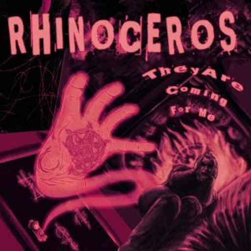 Rhinoceros – They Are Coming For Me