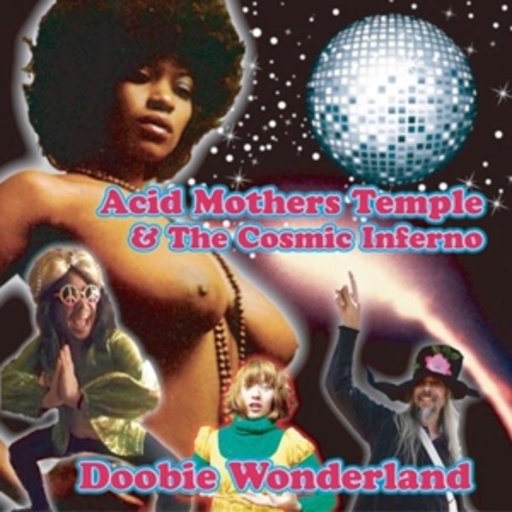 Acid Mothers Temple & The Cosmic Inferno – Doobie Wonderland