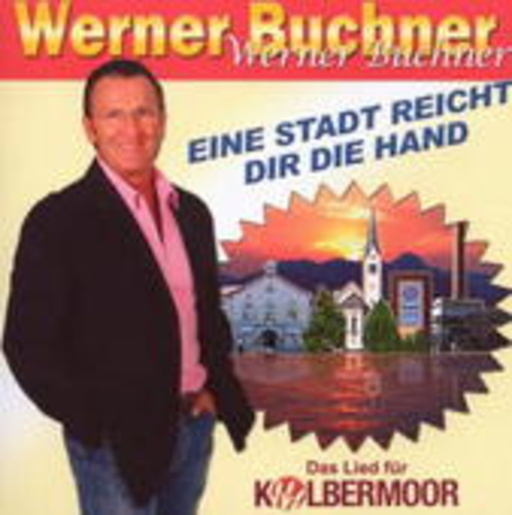 Werner Buchner – Eine Stadt reicht dir die Hand