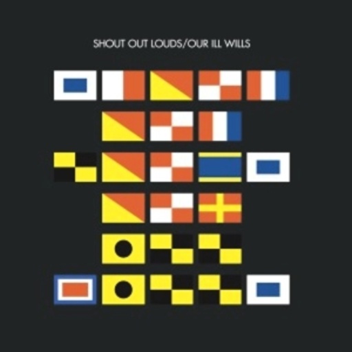 Shout Out Louds – Our Ill Wills