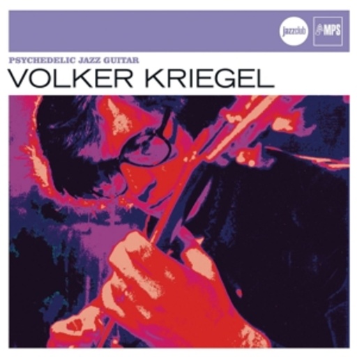Volker Kriegel – Psychedelic Jazz Guitar (Jazz Club)
