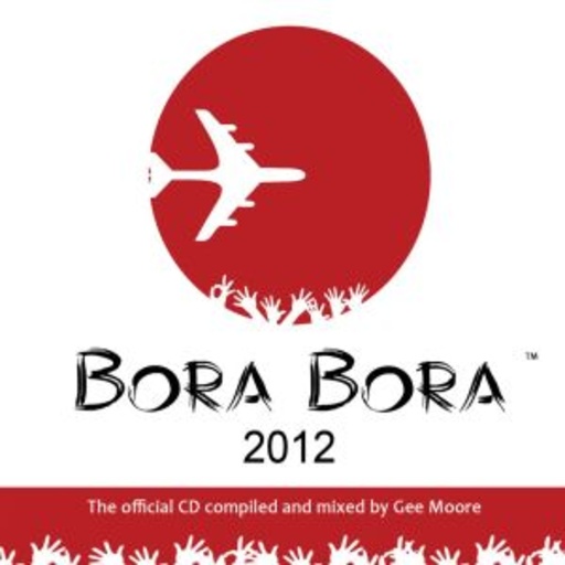 Diverse – Bora Bora 2012 - The Official CD Compiled And Mixed By Gee Moore