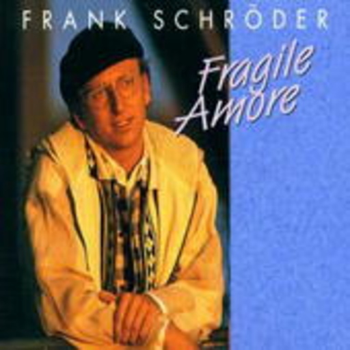 Frank Schröder – Fragile Amore