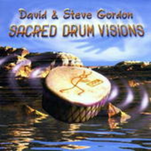 David & Steve Gordon – Sacred Drum Visions