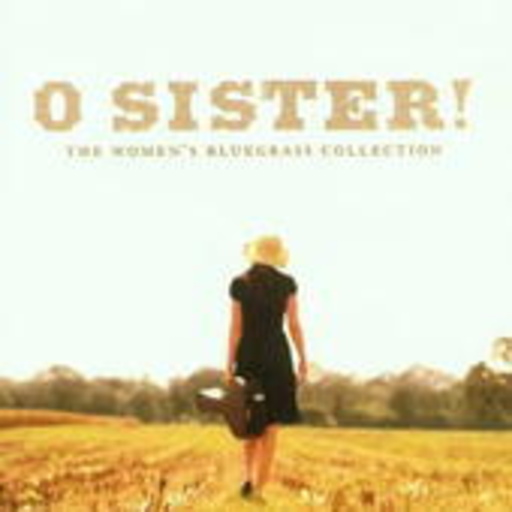 Diverse – O Sister! - The Women's Bluegrass Collection