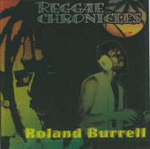 Roland Burrell – Reggae Chronicles