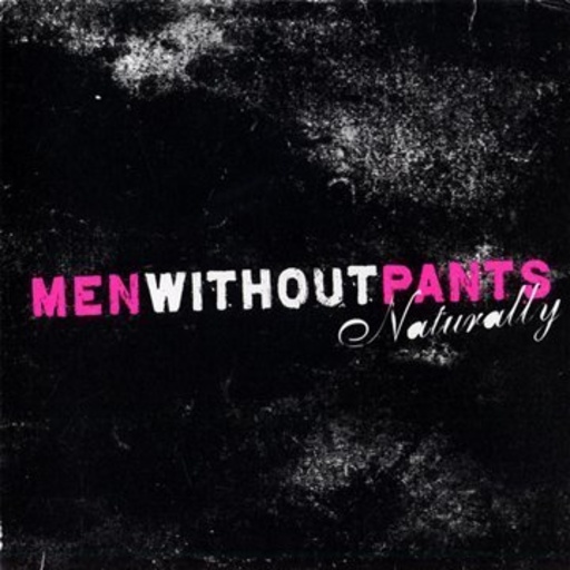 Men Without Pants – Naturally