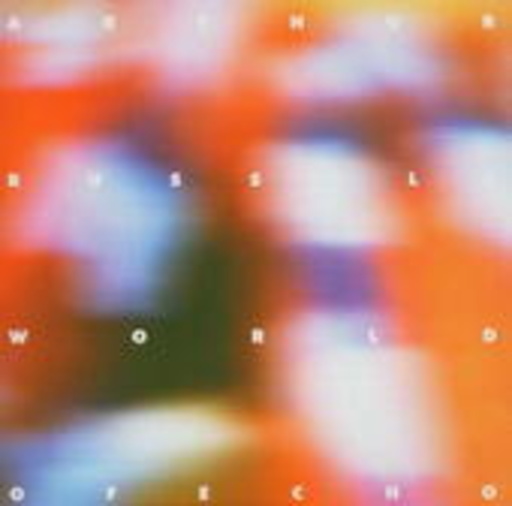 Arthur Russell – World Of Echo