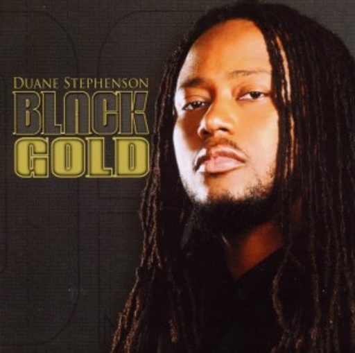 Duane Stephenson – Black Gold