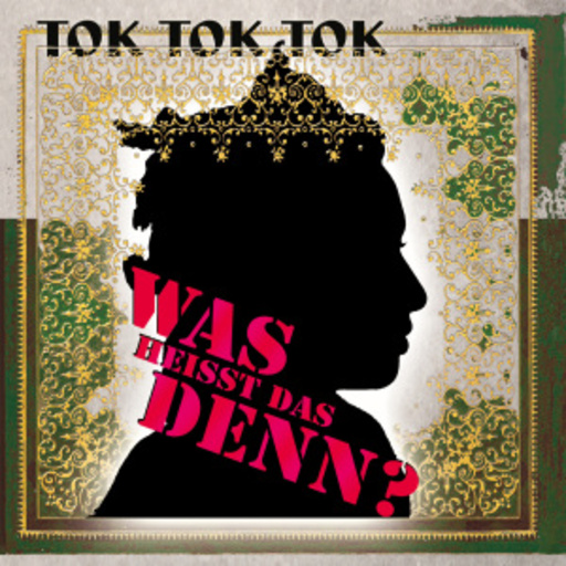 Tok Tok Tok – Was heisst das denn?