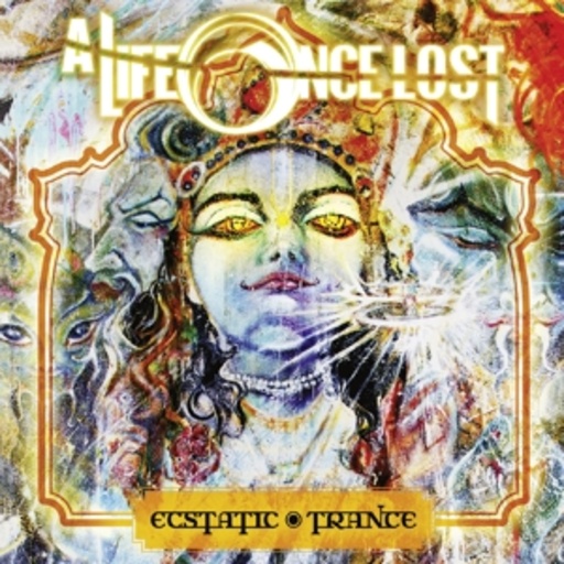 A Life Once Lost – Ecstatic Trance
