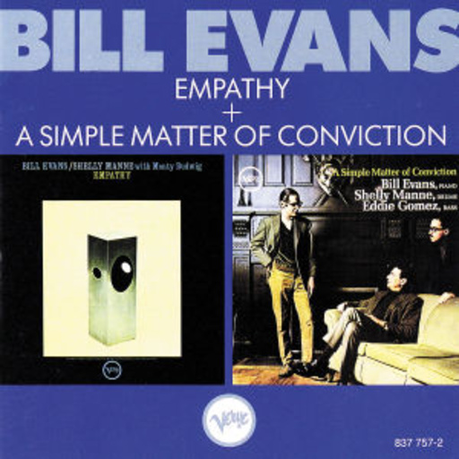 Bill Evans – Empathy & A Simple Matter Of Conviction