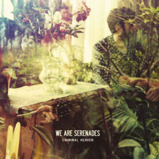 We Are Serenades – Criminal Heaven