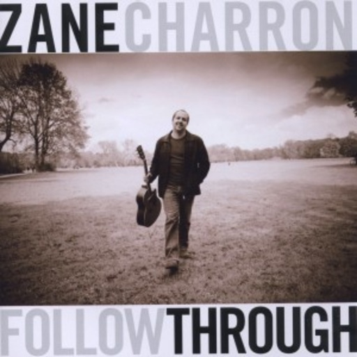 Zane Charron – Follow Through