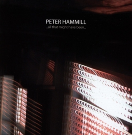 Peter Hammill – All That Might Have Been...