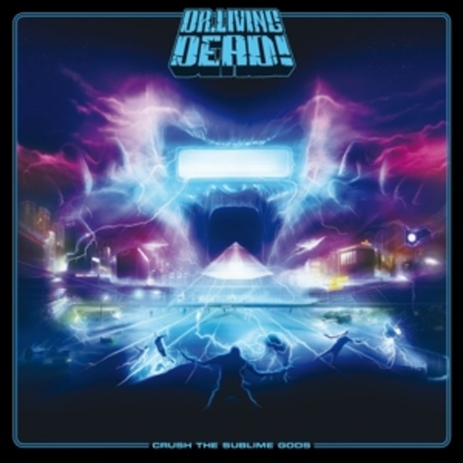 Dr. Living Dead! – Crush The Sublime Gods