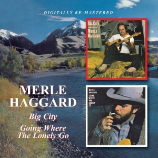 Merle Haggard – Big City/Going Where The Lonely Go