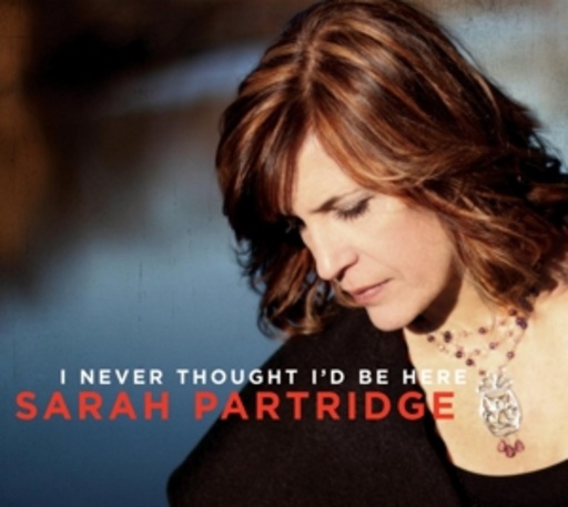 Sarah Partridge – I Never Thought I'd Be Here
