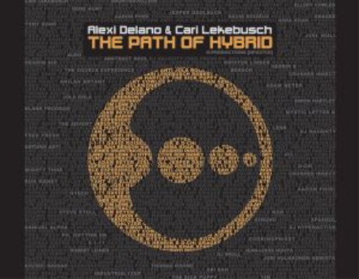 Alexi Delano/Cari Lekebusch – The Path Of Hybrid