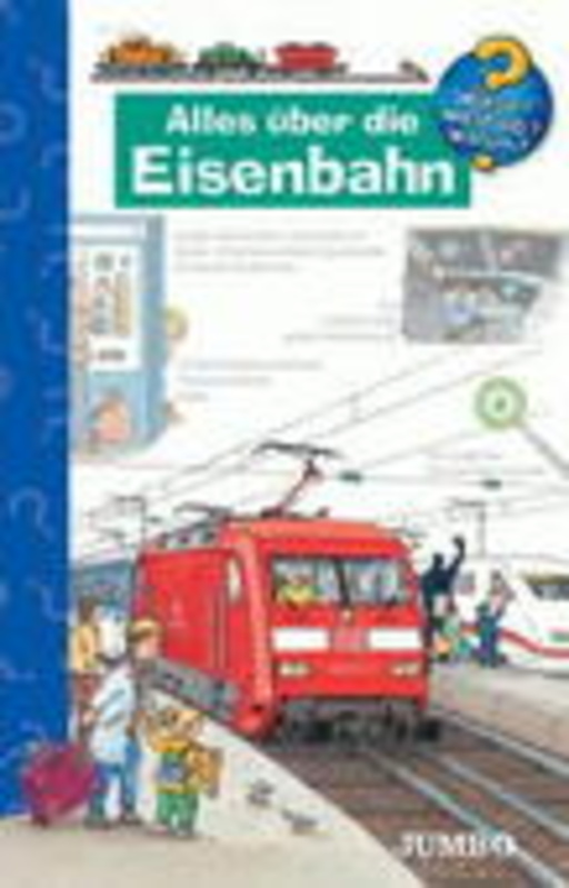 Diverse – Wieso?Weshalb?Warum? - Alles über die Eisenbahn