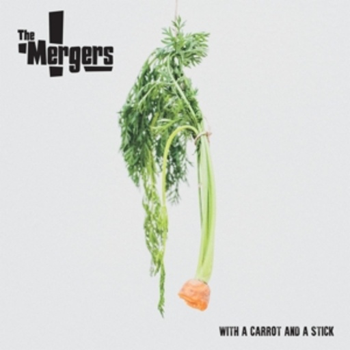 The Mergers – With A Carrot And A Stick