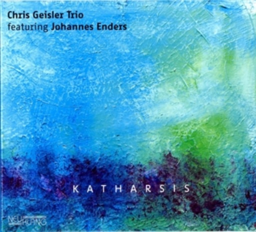 Chris Geisler Trio feat. Johannes Enders – Katharsis