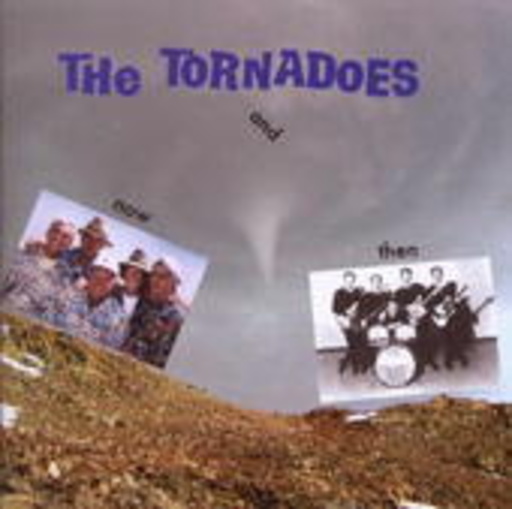 The Tornadoes – Now And Then