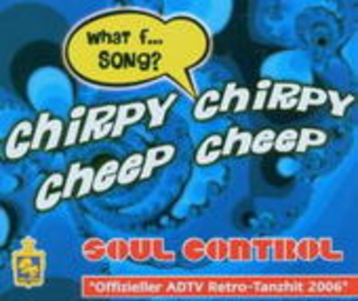 Soul Control – Chirpy Chirpy Cheep Cheep