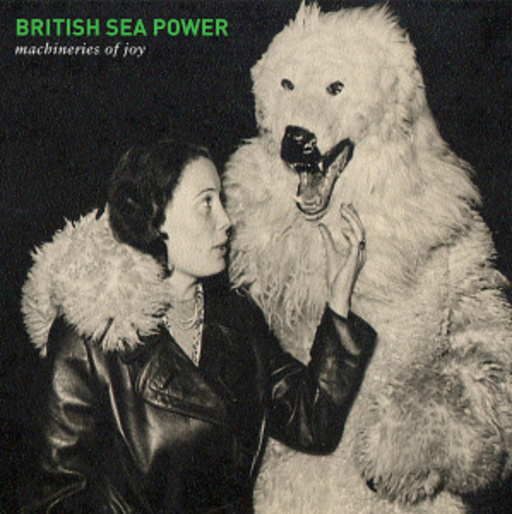 British Sea Power – Machineries Of Joy