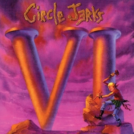 Circle Jerks – VI