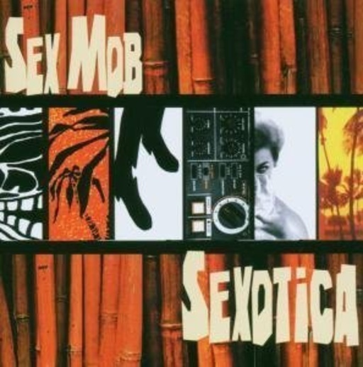 Sex Mob – Sexotica