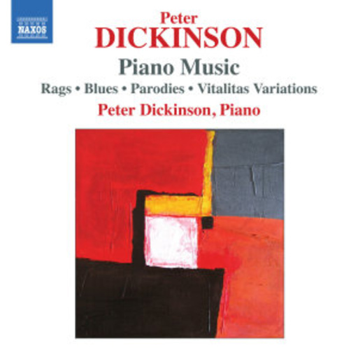 Peter Dickinson – Piano Music - Rags, Blues, Parodies, Vitalitas Variations
