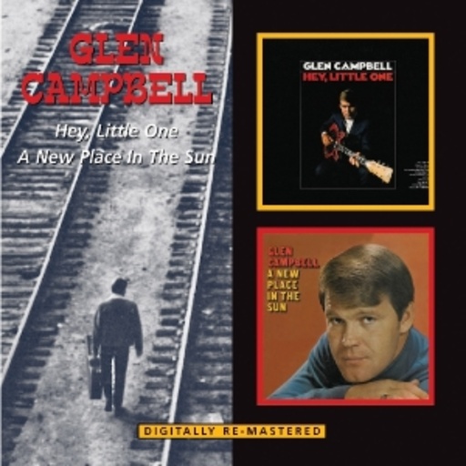 Glen Campbell – Hey, Little One/A New Place In The Sun