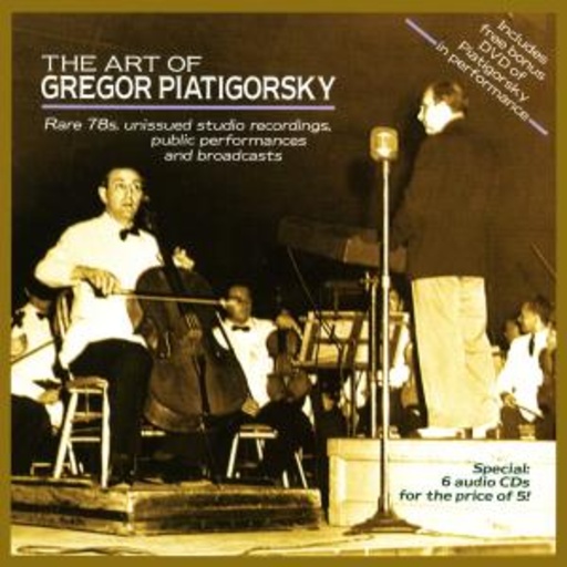 Gregor Piatigorsky – The Art Of Gregor Piatigorsky