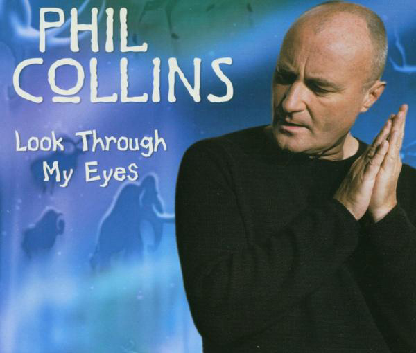 Phil Collins – Look Through My Eyes
