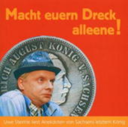 Macht euern Dreck alleene!