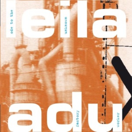 Leila Adu – Ode To The Unknown Factory Worker