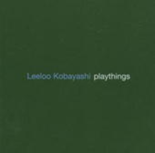 LeeLoo Kobayashi – Playthings
