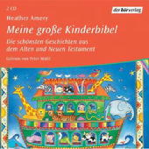Peter Matic' – Meine große Kinderbibel - Die schönsten Geschichten aus dem AT und NT